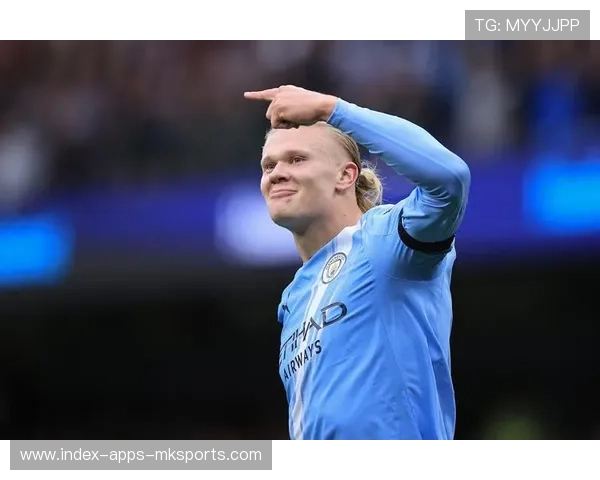 哈兰德状态火热,曼城锋线全力备战世界杯 哈兰德状态火热,曼城锋线全力备战世界杯